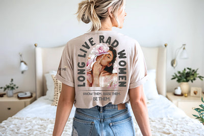 "Long Live Rad Women" ~ No Approval Needed & Fierce as Hell! SoftStyle